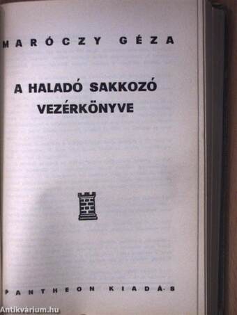 A kezdő sakkozó vezérkönyve/A haladó sakkozó vezérkönyve/Végjátékok és játszmák