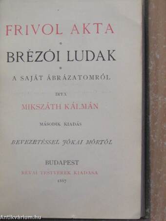 Frivol akta/Brézói ludak/A saját ábrázatomról