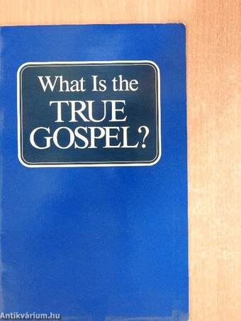 What Is the True Gospel?