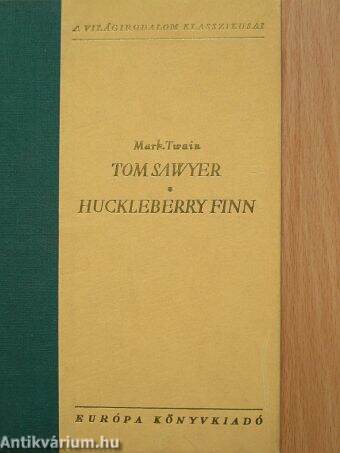 Tom Sawyer kalandjai/Huckleberry Finn