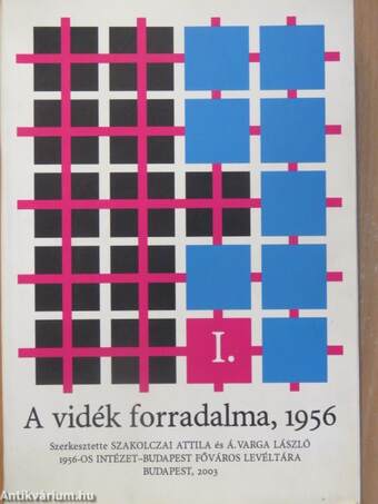 A vidék forradalma, 1956. I-II.