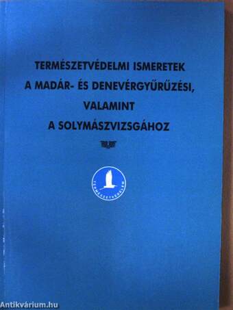 Természetvédelmi ismeretek a madár- és denevérgyűrűzési, valamint a solymászvizsgához