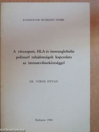 A vércsoport, HLA és és immunglobulin polimorf tulajdonságok kapcsolata az immunválaszkészséggel