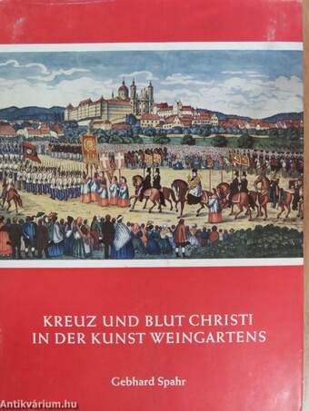 Kreuz und Blut Christi in der Kunst Weingartens