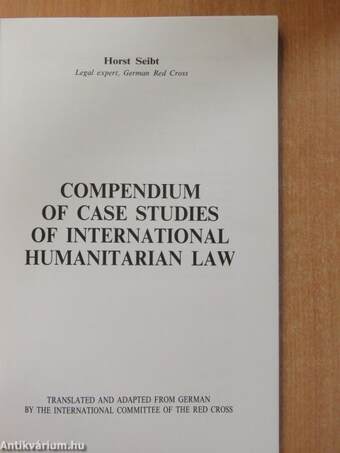 Compendium of Case Studies of International Humanitarian Law