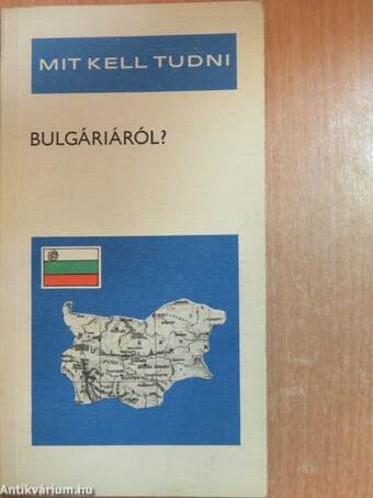 Mit kell tudni Bulgáriáról?
