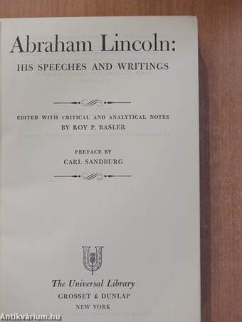 Abraham Lincoln: His Speeches and Writings