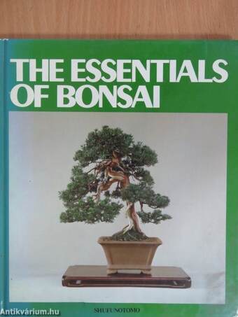 The Essentials of Bonsai