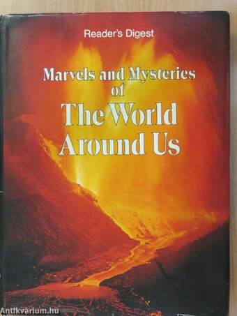 Marvels and Mysteries of the World Around Us