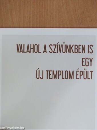 Valahol a szívünkben is egy új templom épült