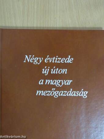 Négy évtizede új úton a magyar mezőgazdaság