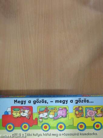 Megy a gőzös, - megy a gőzös...