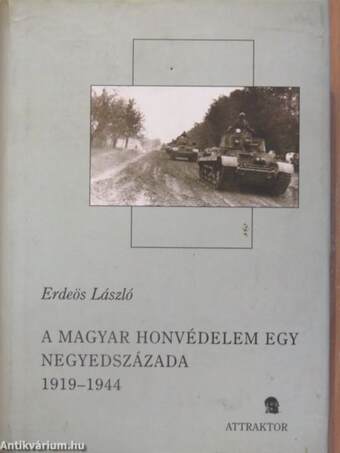 A magyar honvédelem egy negyedszázada 1919-1944 I-II.