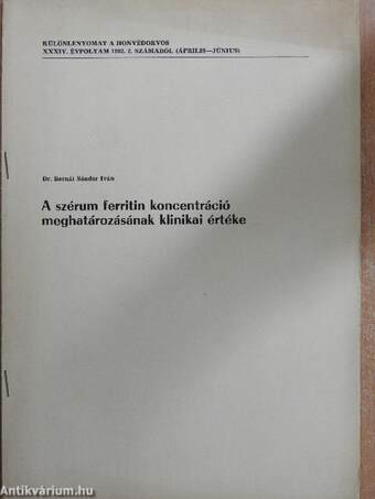 A szérum ferritin koncentráció meghatározásának klinikai értéke