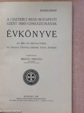 A Ciszterci Rend Budapesti Szent Imre-Gimnáziumának évkönyve az 1939-40. iskolai évről