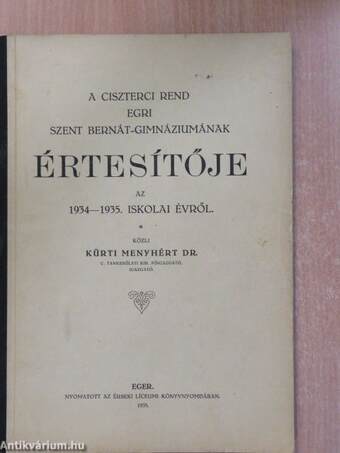 A ciszterci rend egri Szent Bernát-Gimnáziumának értesítője az 1934-1935. iskolai évről