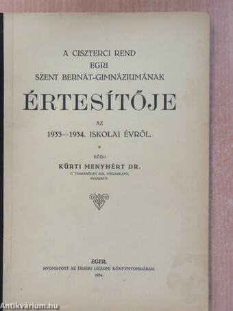 A ciszterci rend egri Szent Bernát-Gimnáziumának értesítője az 1933-1934. iskolai évről