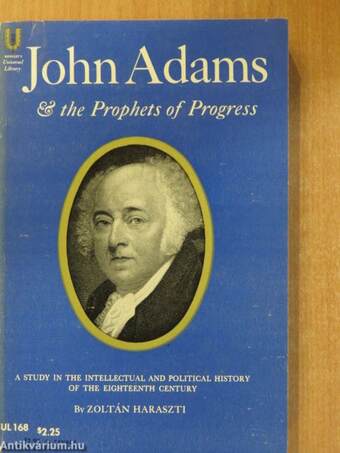 John Adams & the Prophets of Progress