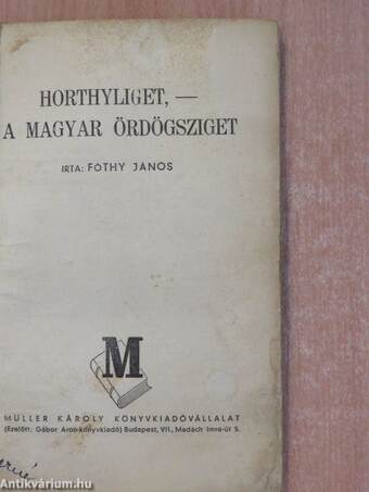 Horthyliget, - a magyar Ördögsziget