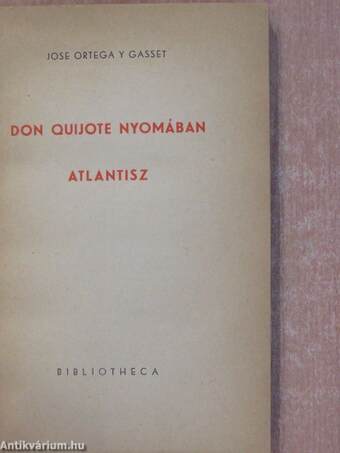 Don Quijote nyomában/Atlantisz