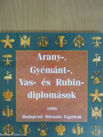 Arany-, gyémánt-, vas- és rubin-diplomások 1999