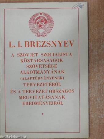 A Szovjet Szocialista Köztársaságok Szövetsége Alkotmányának (Alaptörvényének) tervezetéről és a tervezet országos megvitatásának eredményeiről