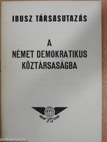 Ibusz társasutazás a Német Demokratikus Köztársaságba