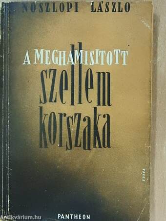 A meghamisitott szellem korszaka