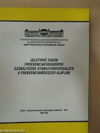 Jelátvivő tagok frekvenciafüggvényei - Szabályozás stabilitásvizsgálata a frekvenciamódszer alapján