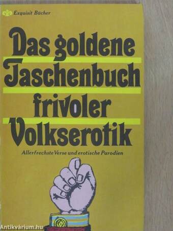 Das goldene Taschenbuch frivoler Volkserotik