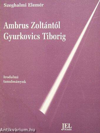 Ambrus Zoltántól Gyurkovics Tiborig