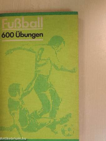 Fußball - 600 Übungen
