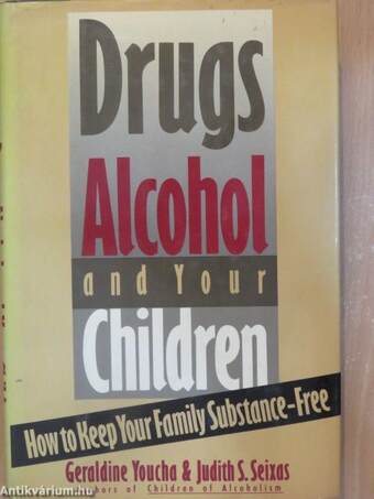 Drugs, Alcohol, and Your Children