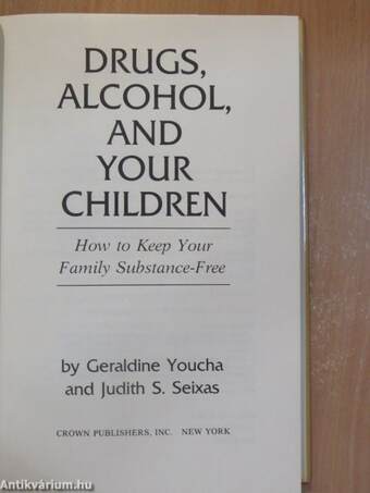 Drugs, Alcohol, and Your Children