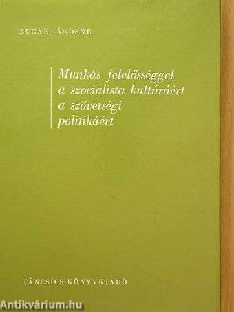 Munkás felelősséggel a szocialista kultúráért a szövetségi politikáért