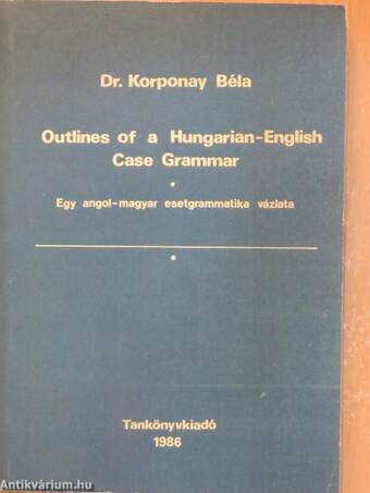 Outlines of a Hungarian-English Case Grammar