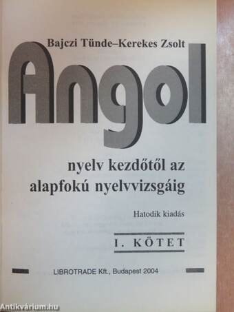 Angol nyelv kezdőtől az alapfokú nyelvvizsgáig I-II.