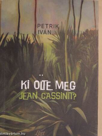 Ki ölte meg Jean Cassinit?