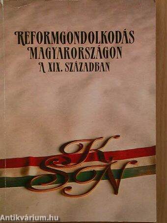Reformgondolkodás Magyarországon a XIX. században