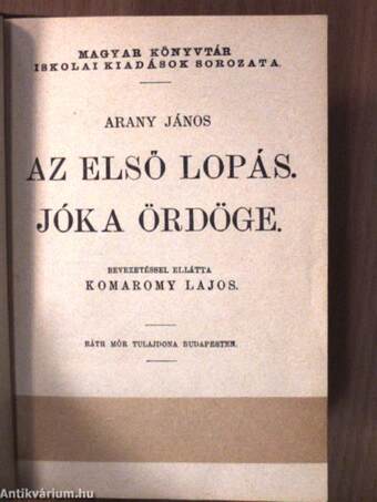 Arany János válogatott balladái/Az első lopás, Jóka ördöge/Katalin, Keveháza, Szent László füve/Arany János válogatott kisebb költeményei