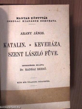 Arany János válogatott balladái/Az első lopás, Jóka ördöge/Katalin, Keveháza, Szent László füve/Arany János válogatott kisebb költeményei