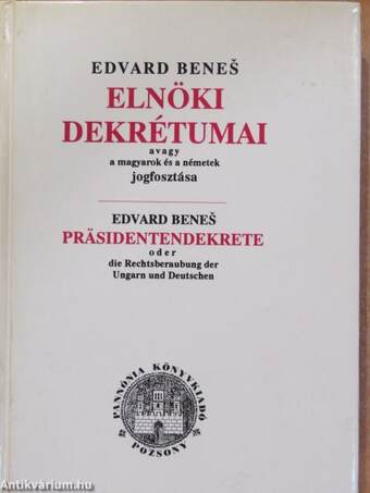 Edvard Benes elnöki dekrétumai avagy a magyarok és a németek jogfosztása