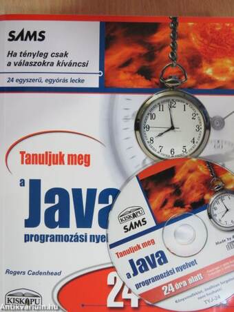 Tanuljuk meg a Java programozási nyelvet 24 óra alatt - CD-vel