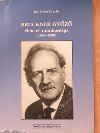 Bruckner Győző élete és munkássága (dedikált példány)