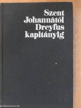 Szent Johannától Dreyfus kapitányig