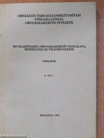 Munkaképesség orvosszakértői vizsgálata, értékelése és véleményezése II. (töredék)