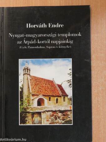 Nyugat-magyarországi templomok az Árpád-kortól napjainkig