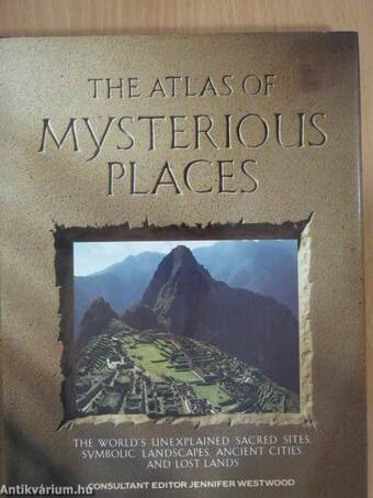 The atlas of mysterious places