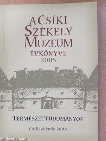 A Csíki Székely Múzeum évkönyve 2005 I-II.