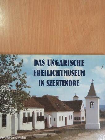 Das Ungarische Freilichtmuseum in Szentendre